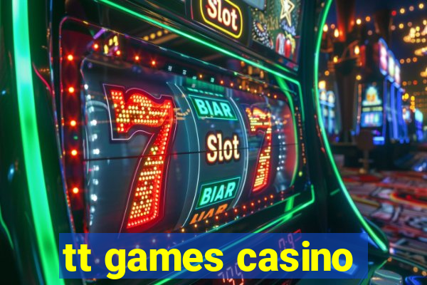 tt games casino